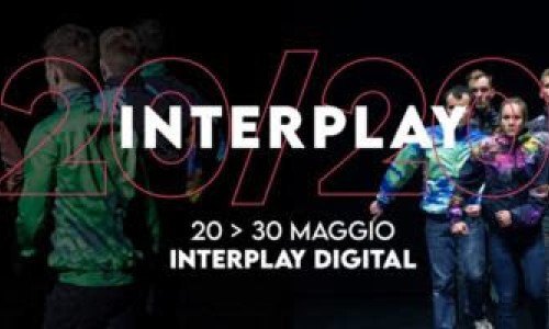 Interplay 20/20 - Successo per l’edizione #digital del festival